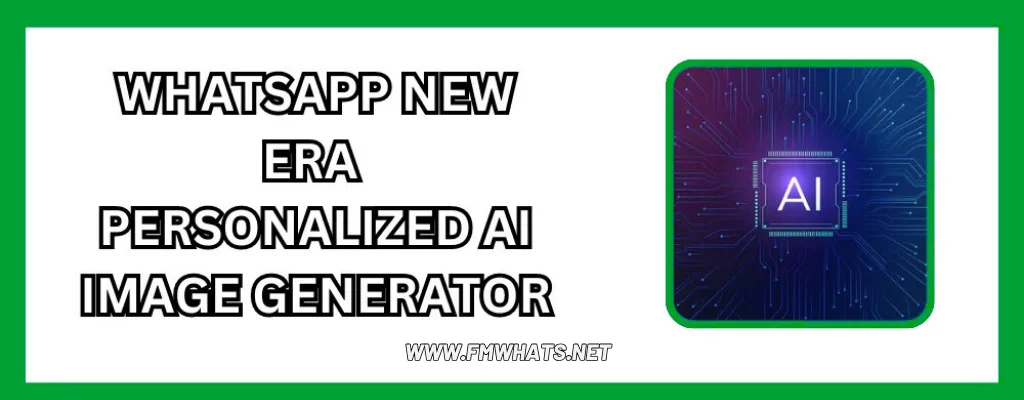 WhatsApp New era Personalized image generator
